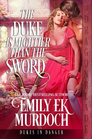 [Dukes in Danger 03] • The Duke is Mightier than the Sword